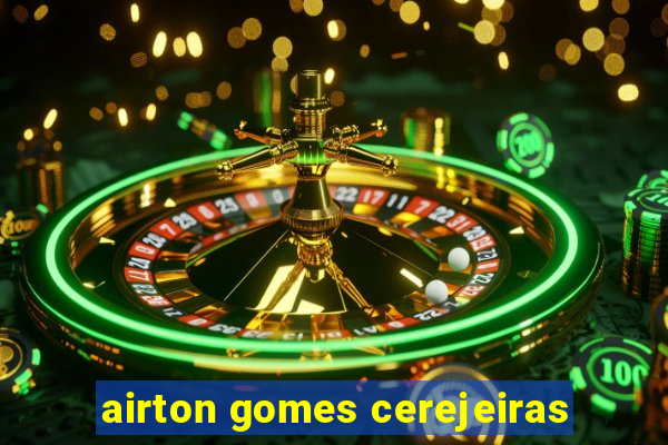 airton gomes cerejeiras